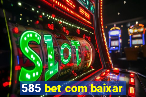 585 bet com baixar